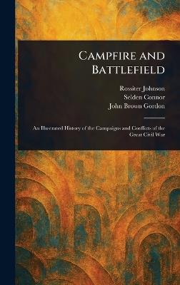Campfire and Battlefield - Rossiter Johnson,Selden Connor,John Brown Gordon - cover