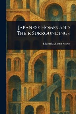Japanese Homes and Their Surroundings - Edward Sylvester Morse - cover