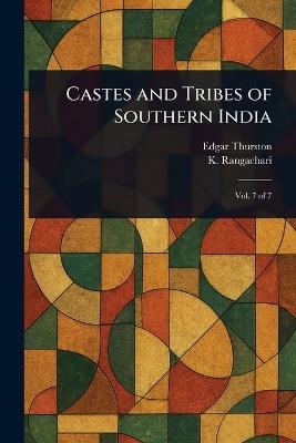 Castes and Tribes of Southern India - Edgar Thurston,K Rangachari - cover