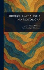Through East Anglia in a Motor Car
