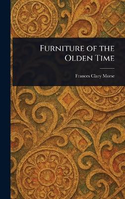 Furniture of the Olden Time - Frances Clary Morse - cover