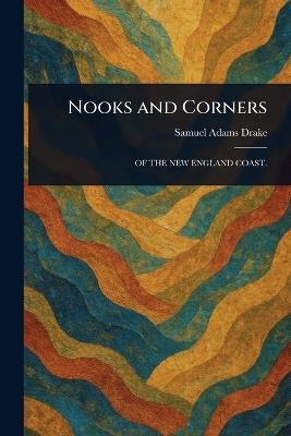 Nooks and Corners - Samuel Adams Drake - cover