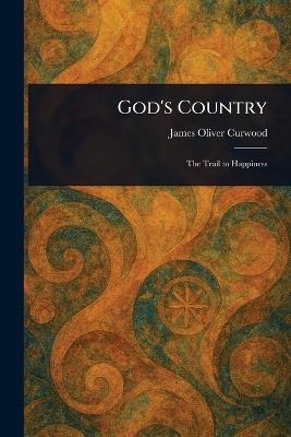 God's Country - James Oliver Curwood - cover