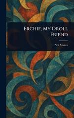 Erchie, My Droll Friend