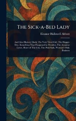 The Sick-a-Bed Lady - Eleanor Hallowell Abbott - cover