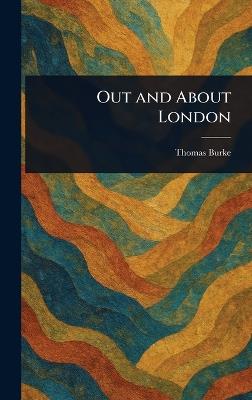 Out and About London - Thomas Burke - cover
