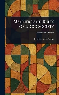 Manners and Rules of Good Society - Anonymous - cover