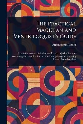 The Practical Magician and Ventriloquist's Guide - Anonymous - cover