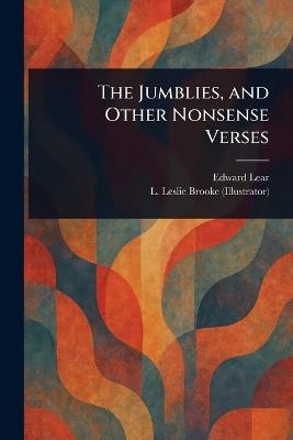 The Jumblies, and Other Nonsense Verses - Edward Lear,L Leslie (Leonard Leslie) Brooke - cover