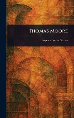 Thomas Moore - Stephen Lucius Gwynn - cover