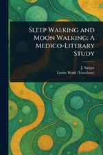 Sleep Walking and Moon Walking: A Medico-Literary Study
