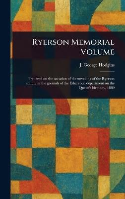 Ryerson Memorial Volume - J George (John George) Hodgins - cover
