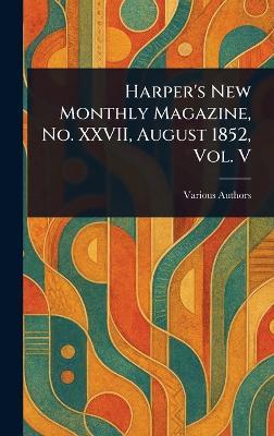 Harper's New Monthly Magazine, No. XXVII, August 1852, Vol. V - Various - cover