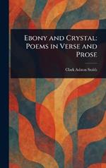 Ebony and Crystal: Poems in Verse and Prose