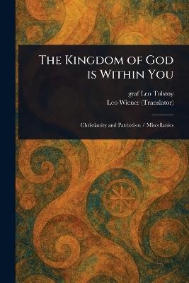 The Kingdom of God is Within You - Leo Graf Tolstoy,Leo Wiener - cover
