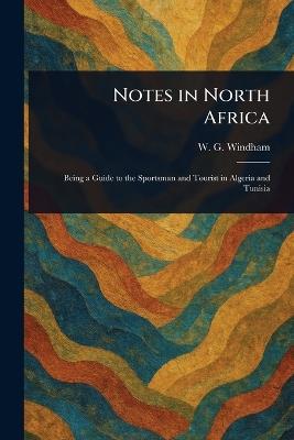 Notes in North Africa - W G Windham - cover