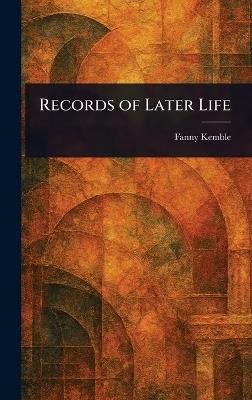 Records of Later Life - Fanny Kemble - cover