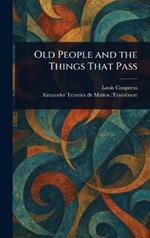 Old People and the Things That Pass