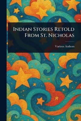 Indian Stories Retold From St. Nicholas - Various - cover