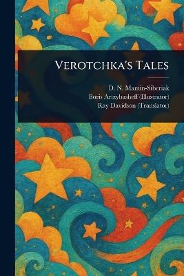 Verotchka's Tales - D N (Dmitrii Narkis Mamin-Siberiak,Boris Artzybasheff,Ray Davidson - cover