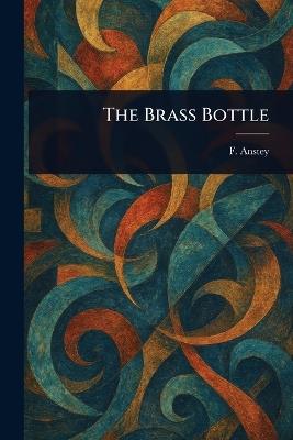 The Brass Bottle - F Anstey - cover
