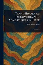Trans-Himalaya: Discoveries and Adventurers in Tibet