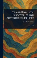 Trans-Himalaya: Discoveries and Adventurers in Tibet