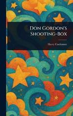 Don Gordon's Shooting-Box