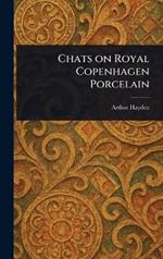 Chats on Royal Copenhagen Porcelain