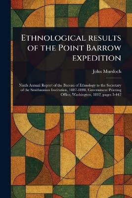 Ethnological Results of the Point Barrow Expedition - John Murdoch - cover