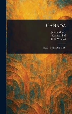 Canada - James Munro,Kenneth (Kenneth Norman) Bell,S E (Samuel Edward) Winbolt - cover
