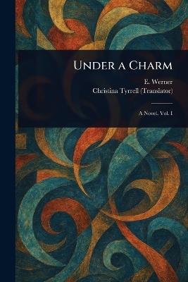 Under a Charm - E Werner,Christina Tyrrell - cover