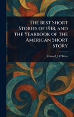 The Best Short Stories of 1918, and the Yearbook of the American Short Story