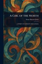 A Girl of the North