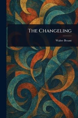 The Changeling - Walter Besant - cover
