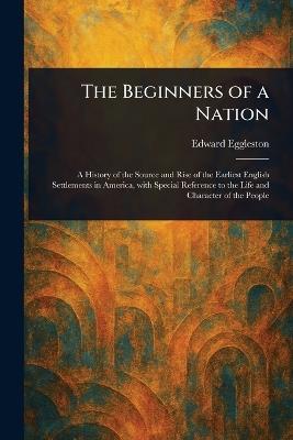 The Beginners of a Nation - Edward Eggleston - cover