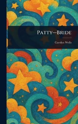 Patty-Bride - Carolyn Wells - cover