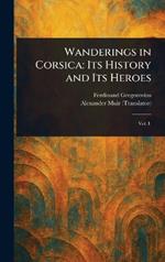 Wanderings in Corsica: Its History and Its Heroes