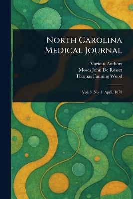 North Carolina Medical Journal - Various,Moses John de Rosset,Thomas Fanning Wood - cover