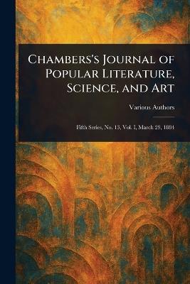 Chambers's Journal of Popular Literature, Science, and Art - Various - cover