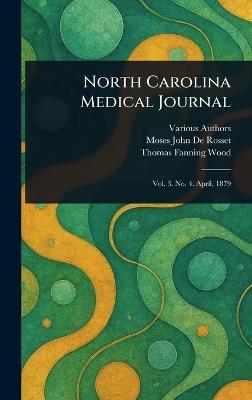 North Carolina Medical Journal - Various,Moses John de Rosset,Thomas Fanning Wood - cover
