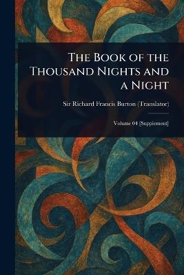 The Book of the Thousand Nights and a Night - Richard Francis Burton - cover