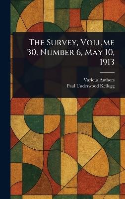 The Survey, Volume 30, Number 6, May 10, 1913 - Various,Paul Underwood Kellogg - cover