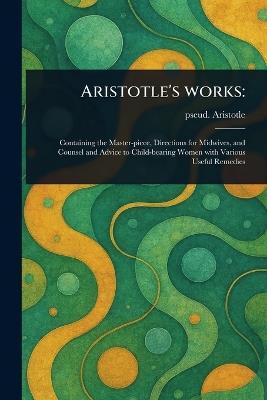 Aristotle's Works - Pseud Aristotle - cover