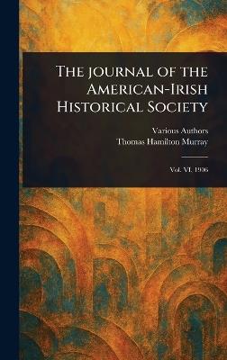 The Journal of the American-Irish Historical Society - Various,Thomas Hamilton Murray - cover