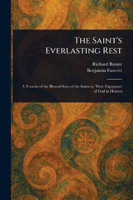 The Saint's Everlasting Rest - Richard Baxter,Benjamin Fawcett - cover