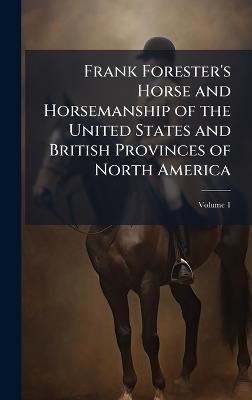 Frank Forester's Horse and Horsemanship of the United States and British Provinces of North America - cover