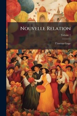 Nouvelle Relation - Thomas Gage - cover