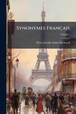 Synonymes Français - Pierre-Joseph-Andrã(c) Roubaud - cover