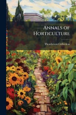 Annals of Horticulture - Thordarson Collection - cover